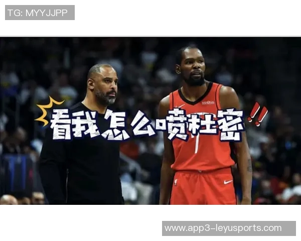 杜兰特谈与对手互动：怼人其实能激励他们吸引更多球迷购票